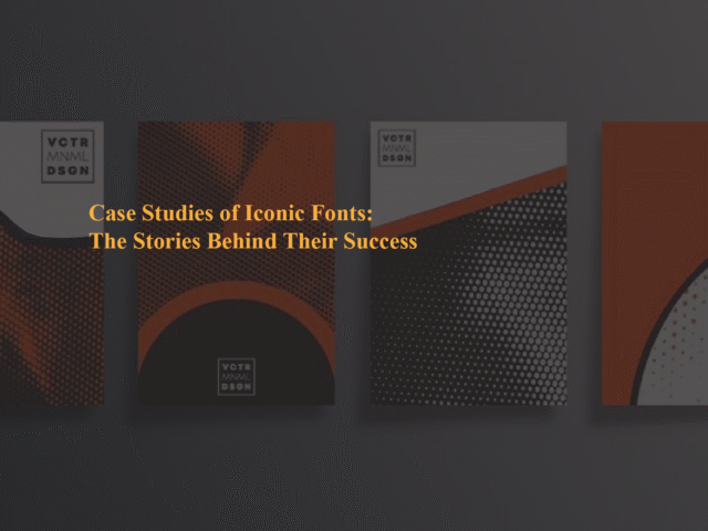 Case Studies of Iconic Fonts: The Stories Behind Their Success