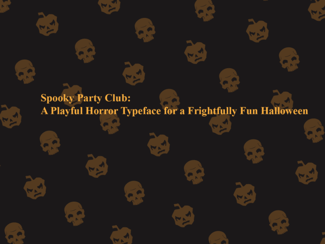 Spooky Party Club: A Playful Horror Typeface for a Frightfully Fun Halloween