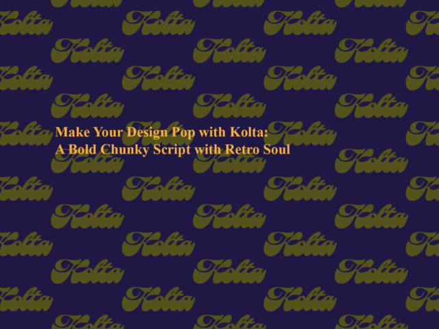 Make Your Design Pop with Kolta: A Bold Chunky Script with Retro Soul