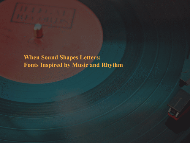 When Sound Shapes Letters: Fonts Inspired by Music and Rhythm