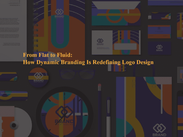 From Flat to Fluid: How Dynamic Branding Is Redefining Logo Design