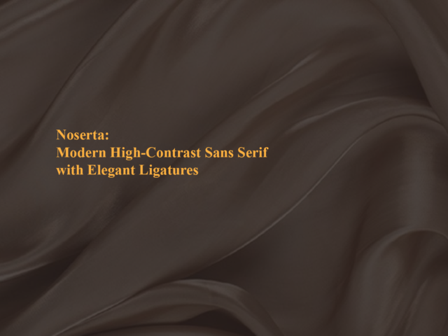 Noserta: Modern High-Contrast Sans Serif with Elegant Ligatures